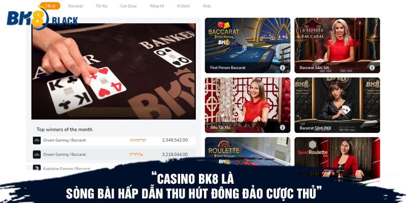 Casino BK8 là sòng bài hấp dẫn thu hút đông đảo cược thủ