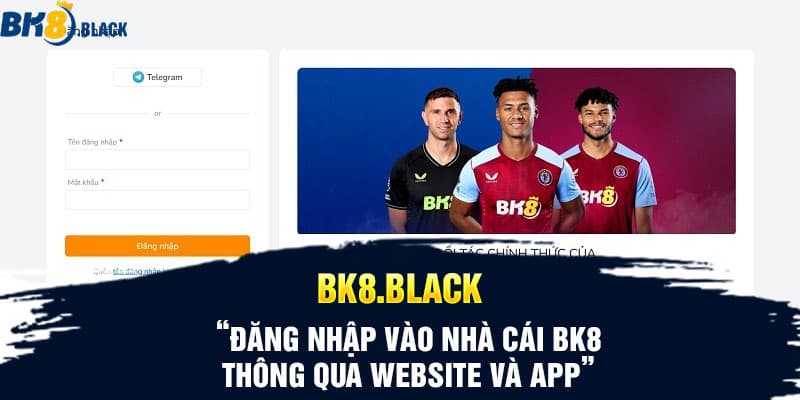 Đăng nhập vào nhà cái BK8 thông qua website và app