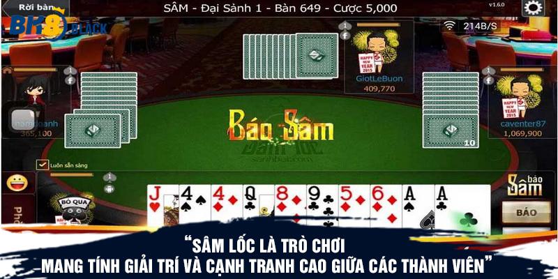 Sâm lốc là trò chơi mang tính giải trí và cạnh tranh cao giữa các thành viên