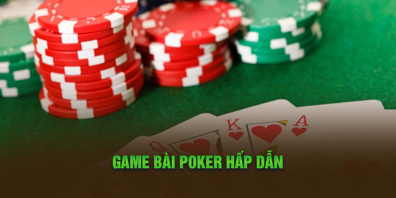 Game bài Poker hấp dẫn