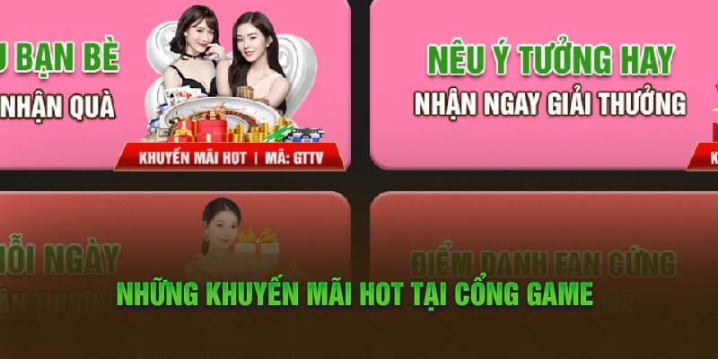 Những khuyến mãi hot tại cổng game 