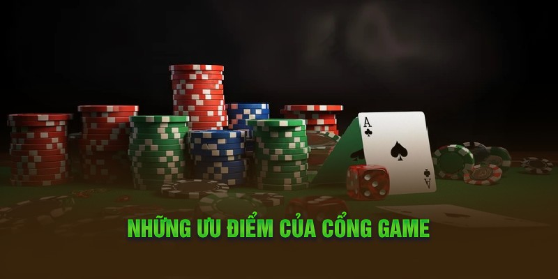 Những ưu điểm của cổng game